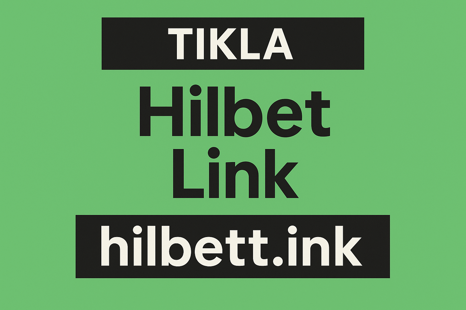 Hilbet için tercih linkleri. 